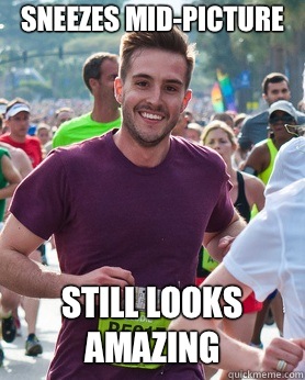 Sneezes mid-picture Still looks amazing   Ridiculously photogenic guy