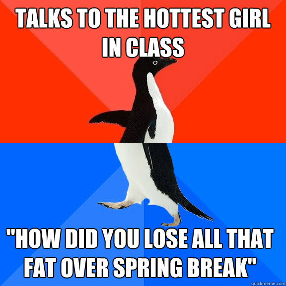 Talks to the hottest girl in class 