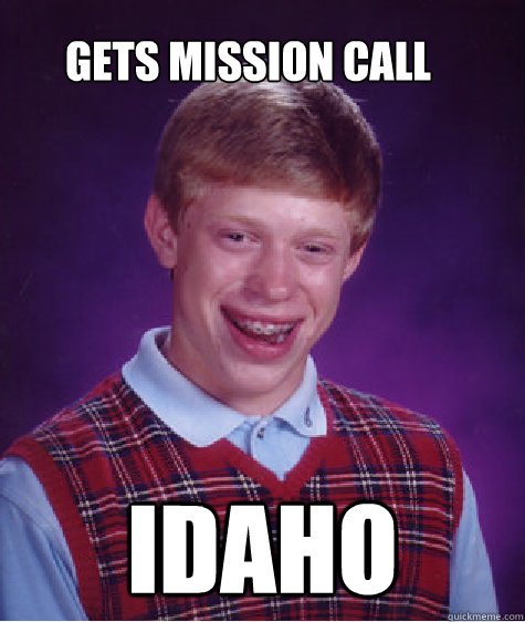 gets mission call Idaho  Bad Luck Brain