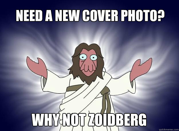 Need a new cover photo? Why not zoidberg  