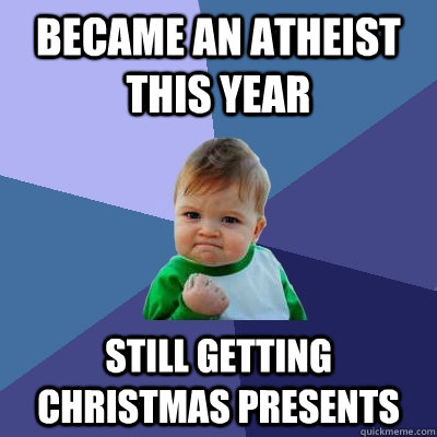 became an atheist this year still getting christmas presents  Success Kid