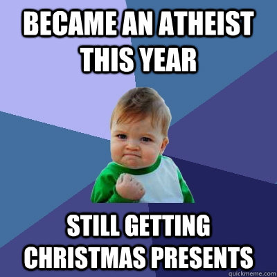 became an atheist this year still getting christmas presents  Success Kid