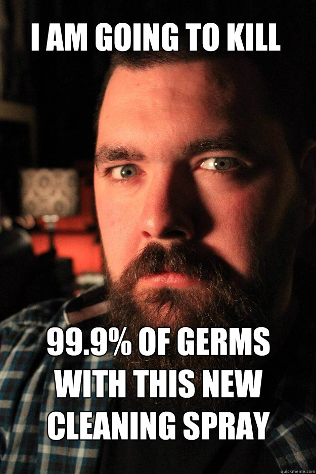 I am going to kill 99.9% of germs with this new cleaning spray  Dating Site Murderer
