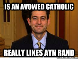 Is an Avowed Catholic Really Likes Ayn Rand  Paul Ryan