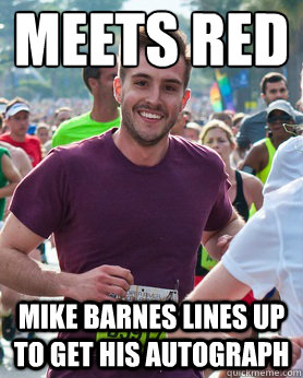 Meets RED Mike Barnes lines up to get his autograph  Ridiculously photogenic guy