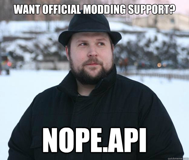 Want official modding support? Nope.API  Advice Notch