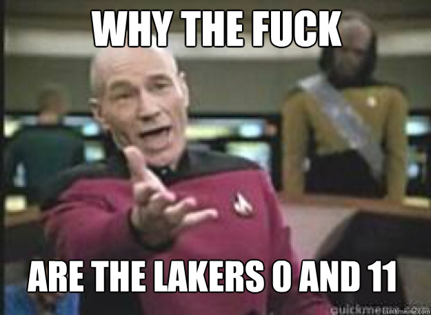 why the fuck are the lakers 0 and 11  What the Fuck