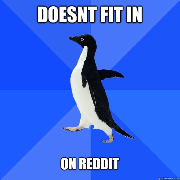 Doesnt fit in   On reddit  Socially Awkward Penguin