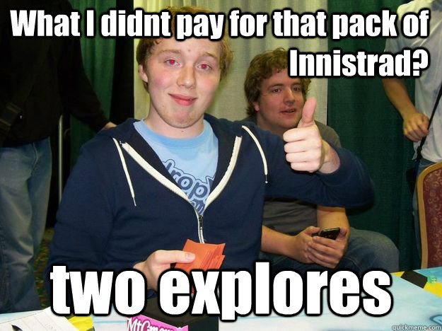 What I didnt pay for that pack of Innistrad? two explores - What I didnt pay for that pack of Innistrad? two explores  Alex Bertoncini Cheat