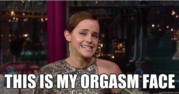 This is my orgasm face  - This is my orgasm face   Emma Watson Troll