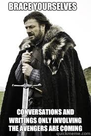 Brace Yourselves Conversations and writings only involving The Avengers are coming - Brace Yourselves Conversations and writings only involving The Avengers are coming  Brace Yourselves