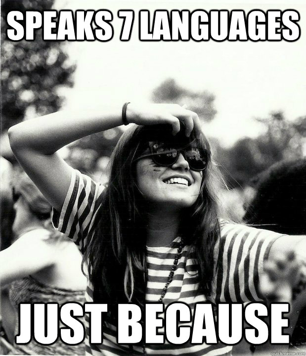 speaks 7 languages just because  Georgetown Hipster