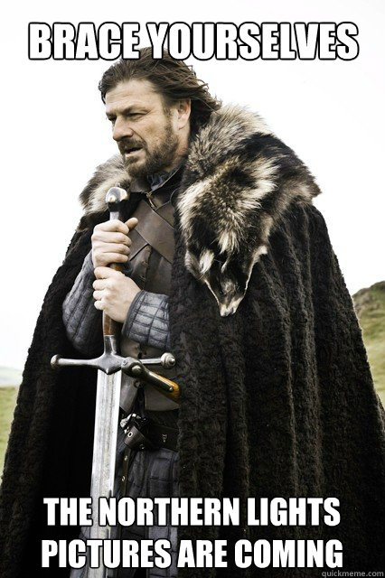 Brace yourselves The Northern Lights Pictures are coming  