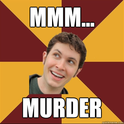 mmm... murder  Tobuscus