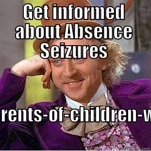 GET INFORMED ABOUT ABSENCE SEIZURES  HTTPS://WWW.FACEBOOK.COM/PAGES/ADVICE-FOR-PARENTS-OF-CHILDREN-WITH-ABSENCE-SEIZURES/173109952743400?REF=HL Condescending Wonka