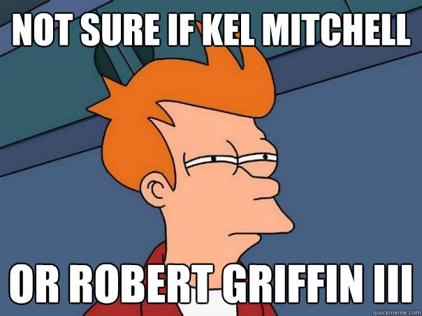 Not sure if kel mitchell Or robert griffin iii  Futurama Fry