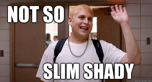 Not so slim shady - Not so slim shady  21 jump street not so