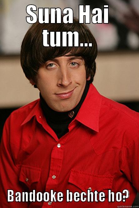 SUNA HAI TUM... BANDOOKE BECHTE HO? Pickup Line Scientist