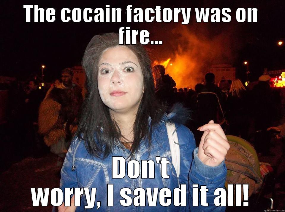 THE COCAIN FACTORY WAS ON FIRE... DON'T WORRY, I SAVED IT ALL! Misc
