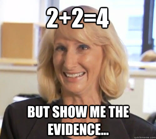 2+2=4 But show me the evidence...  
