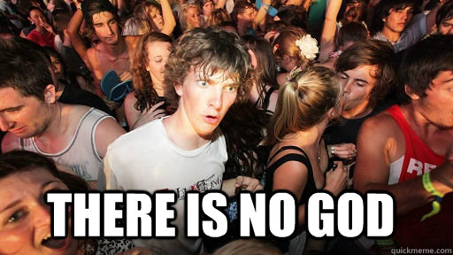There is no god    Sudden Clarity Clarence