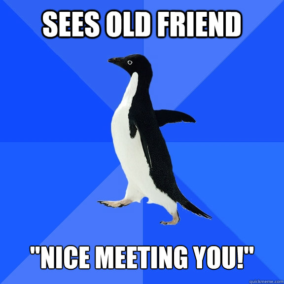 Sees old friend   