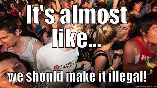 IT'S ALMOST LIKE... WE SHOULD MAKE IT ILLEGAL! Sudden Clarity Clarence