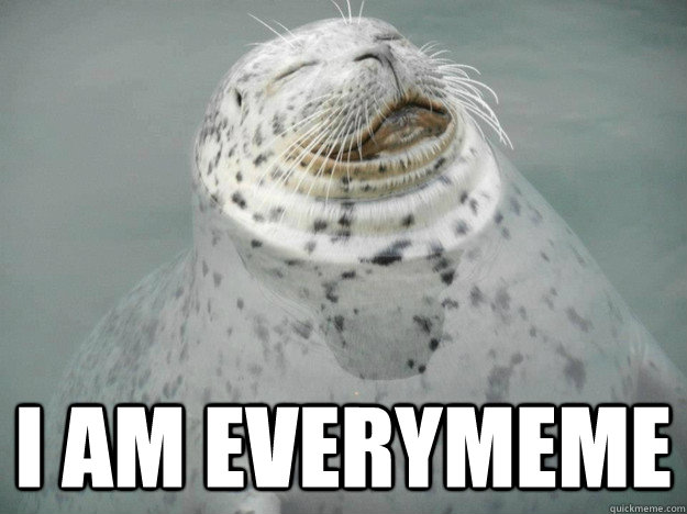 I AM everymeme  Zen Seal