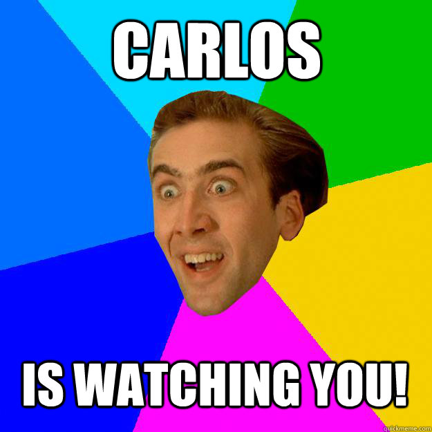 carlos is watching you! - carlos is watching you!  Nicolas Cage