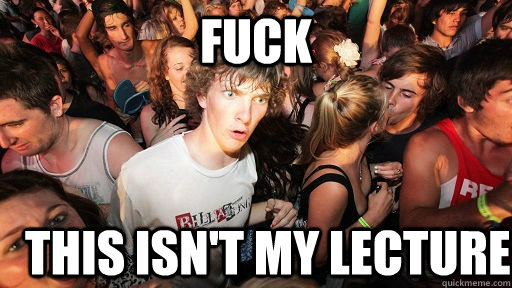 Fuck This isn't my lecture   Sudden Clarity Clarence