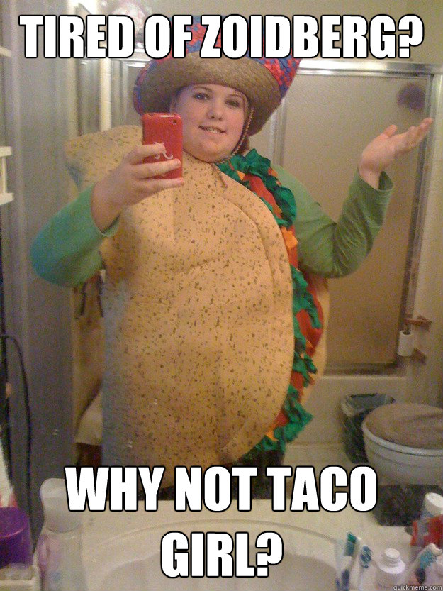 Tired of Zoidberg? Why not taco girl?  