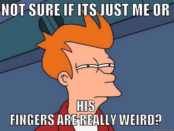 NOT SURE IF ITS JUST ME OR  HIS FINGERS ARE REALLY WEIRD? Futurama Fry