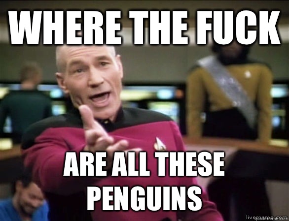Where the fuck Are all these penguins  Annoyed Picard HD