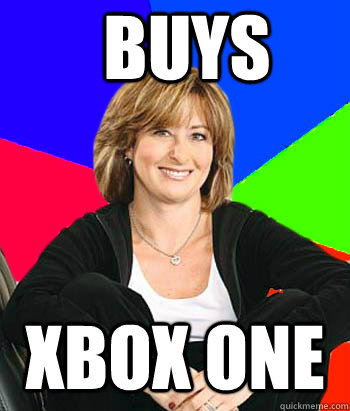 Buys xbox one  Sheltering Suburban Mom