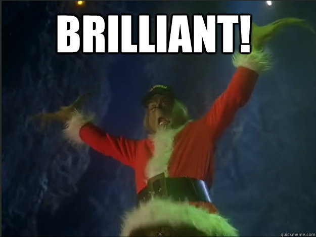 brilliant!   The Grinch