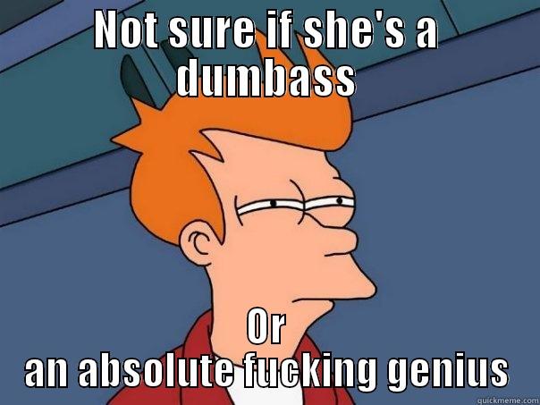 NOT SURE IF SHE'S A DUMBASS OR AN ABSOLUTE FUCKING GENIUS Futurama Fry