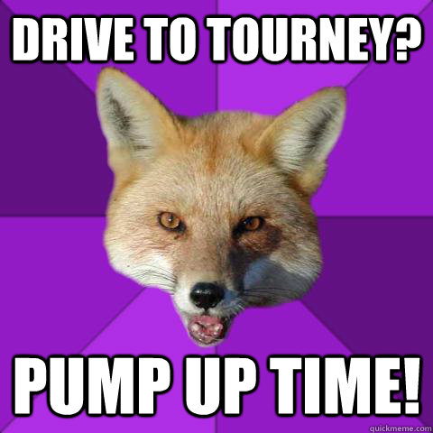 Drive To Tourney? PUMP UP TIME!  Forensics Fox