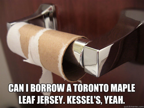 Can I borrow a Toronto Maple Leaf Jersey. Kessel's, Yeah.  Leafs Toilet Paper