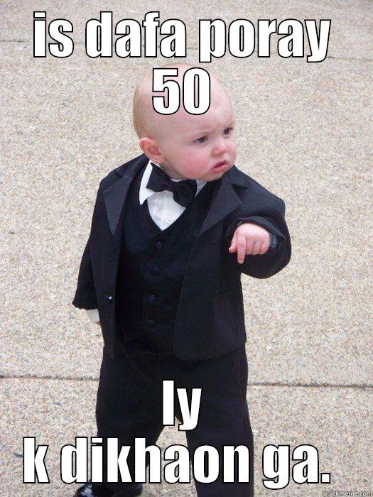 IS DAFA PORAY 50 LY K DIKHAON GA.  Baby Godfather