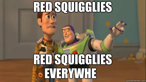 Red squigglies red squigglies everywhere Everywhere - Red squigglies red squigglies everywhere Everywhere  Everywhere