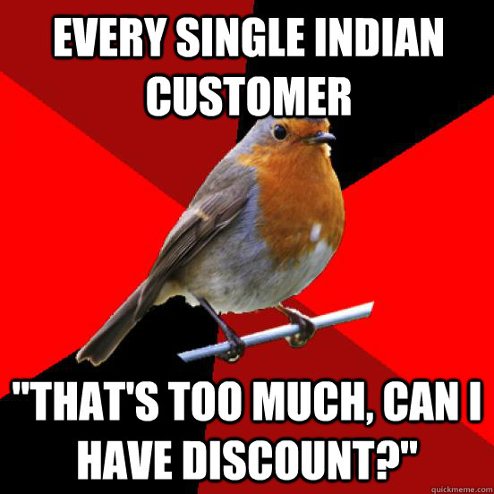 Every single Indian customer 