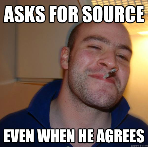 Asks for source even when he agrees - Asks for source even when he agrees  Misc