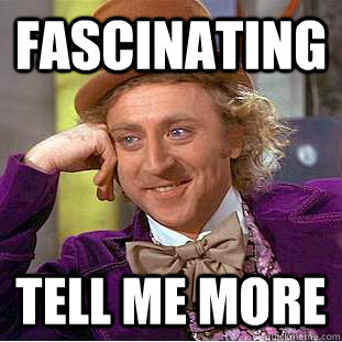 Fascinating Tell Me More  Creepy Wonka