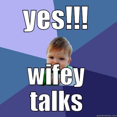 YES!!! WIFEY TALKS Success Kid
