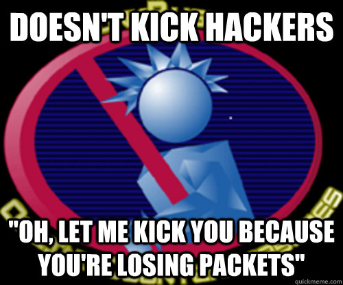 Doesn't kick hackers 
