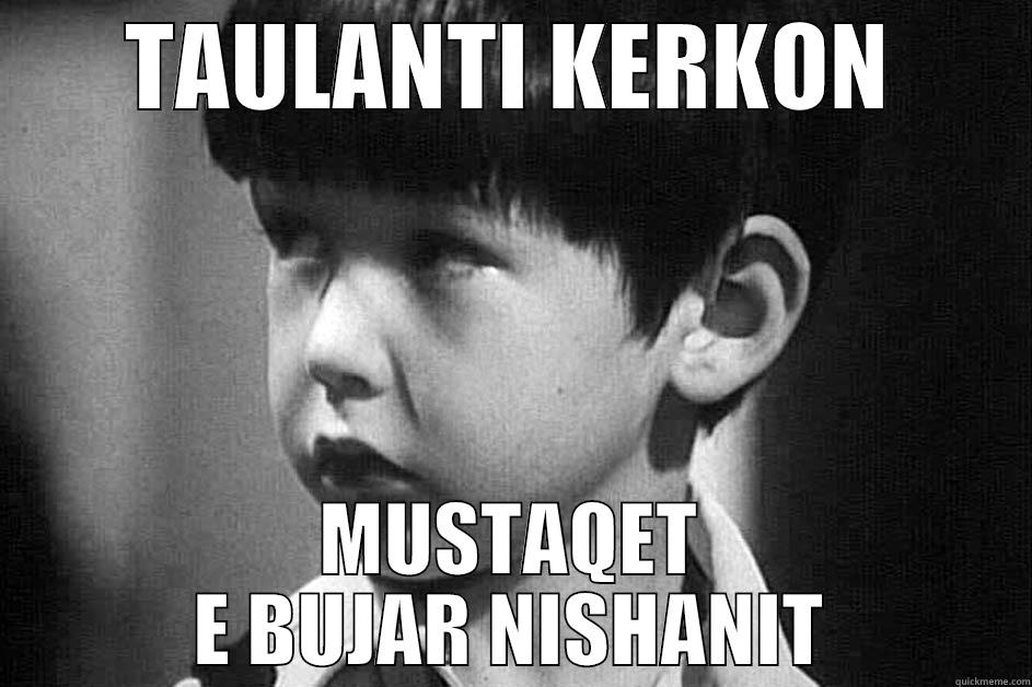 TAULANTI KERKON MUSTAQET E BUJAR NISHANIT Misc