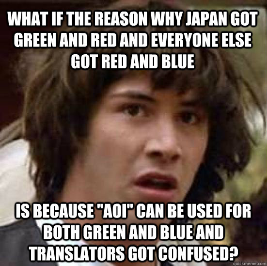 What if the reason why Japan got Green and Red and everyone else got Red and Blue Is because 