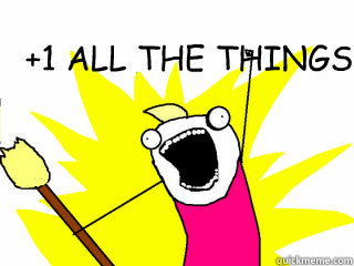 +1 ALL THE THINGS  All The Things