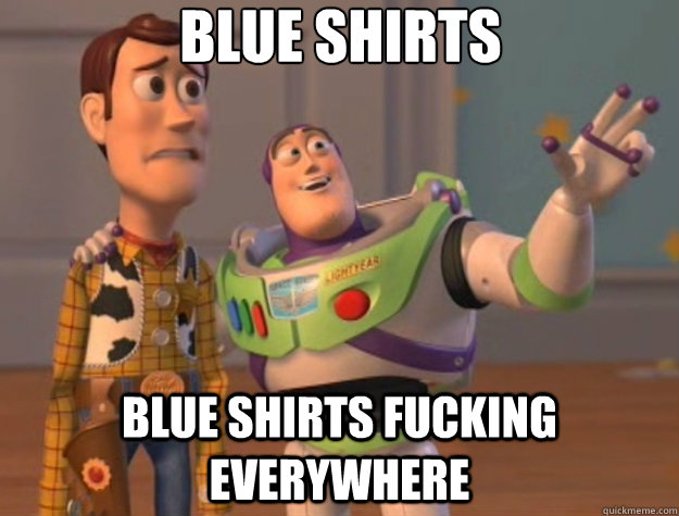 Blue Shirts  Blue Shirts fucking everywhere  Toy Story