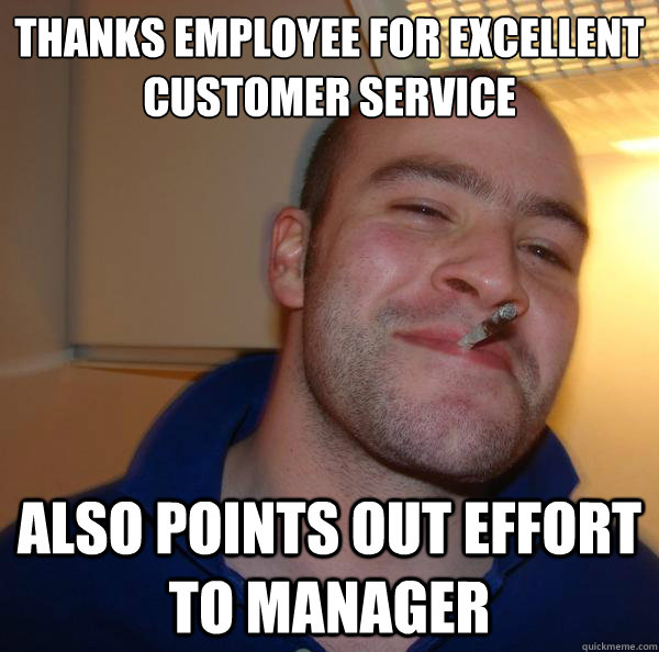 Thanks employee for excellent customer service also points out effort to manager - Thanks employee for excellent customer service also points out effort to manager  Misc